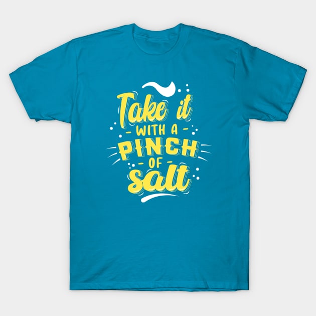 Take it with pinch of salt T-Shirt by Graph'Contact